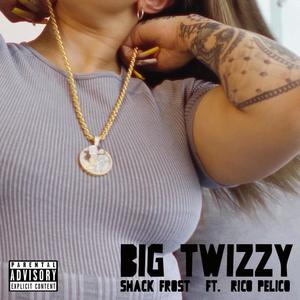 Big Twizzy (feat. Rico Pelico) [Explicit]