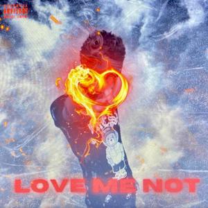 Love Me Not (Explicit)