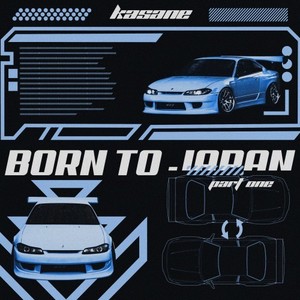 Born to Japan (Pt.1)