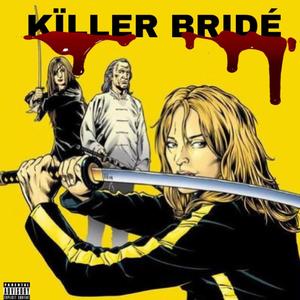 KÏLLER BRIDÈ (feat. CARLiNO) (Explicit)