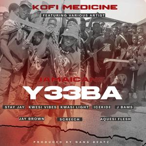 Jamaicans Y33ba (feat. Kwesi Vibes, Kwesi Light, Icekide, J Bams, Jay Brown, Screech & Aquesi Phlesh) (Explicit)
