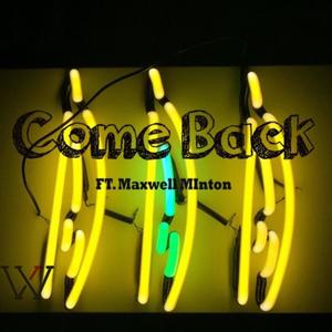 Come Back (feat. Maxwell Minton)