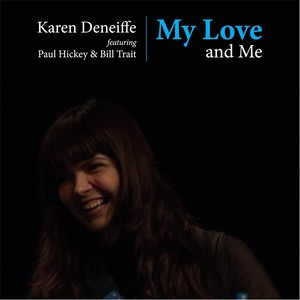 My Love and Me (feat. Paul Hickey & Bill Trait)