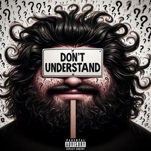 Don't Understand (feat. TheSkyBeats) (Explicit)