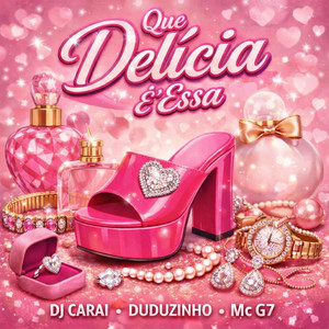 Que Delícia É Essa (Explicit)