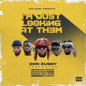 I'm Just Looking at Them (feat. Richie Rowei, Danisadiq, Obaro Billionz & Elochi) [Explicit]