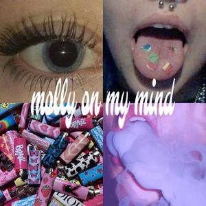 Molly On My Mind (Explicit)