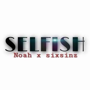 Selfish (Explicit)