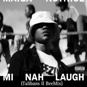 Mi Nah Laugh (Explicit)