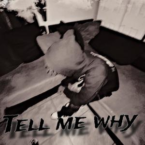 Tell Me Why (Explicit)