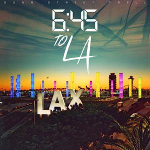 6:45 To L.A (Explicit)