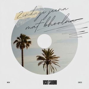 Zindagi Jeena Mat Bhoolna