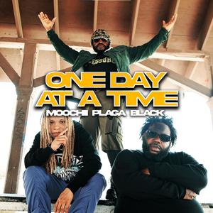 One day at a time (feat. Moochii & Plaga) (Explicit)