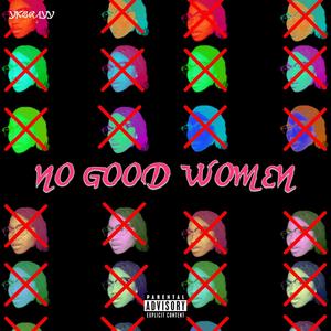 No Good Women (Explicit)