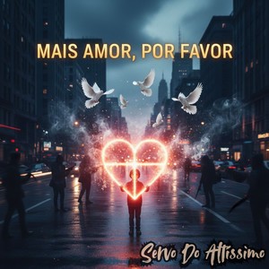 Mais Amor, Por Favor