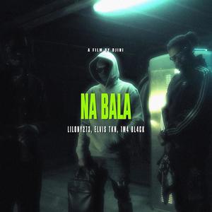 Na Bala (feat. Elvis TKN & 1M4 BL4CK) [Explicit]