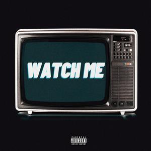 Watch Me (Explicit)