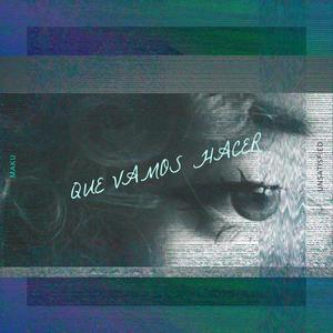 Maku - Que Vamos Hacer (Explicit)