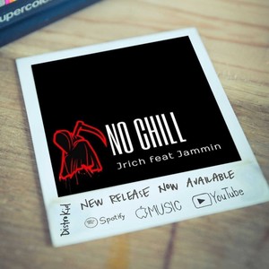 No Chill (feat. Jammin) (Explicit)