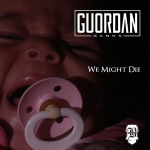 We Might Die (Explicit)