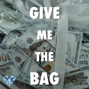 GIVE ME THE BAG (Explicit)