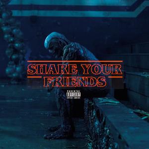 Share Your Friends (Explicit)