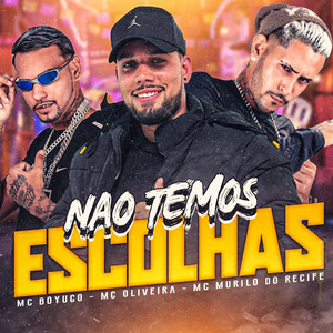 Não Temos Escolhas (Explicit)