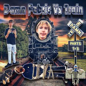 Damn Fabric VS Train, Pt. 2