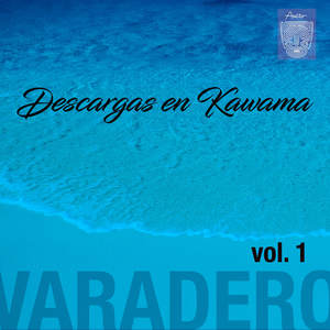 Descargas Cubanas en Kawama, Varadero, Vol. I (Remasterizado)