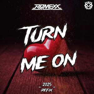 Turn Me On (2025 Refix)
