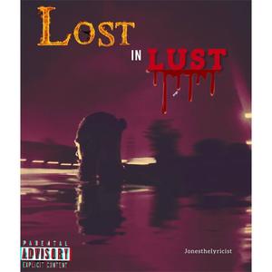 Lost In Lust (Explicit)