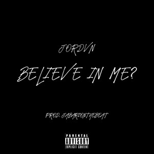 Believe in Me (Explicit)