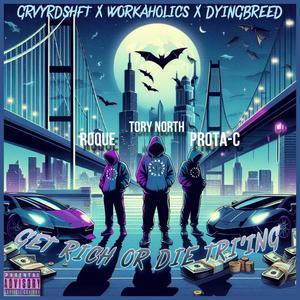 Get Rich Or Die Tri'ing (feat. Roque Thekickitmastah & Prota-C) (Explicit)