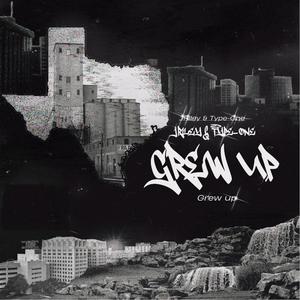 Gr3w up (feat. TYPE-ONE) [Explicit]