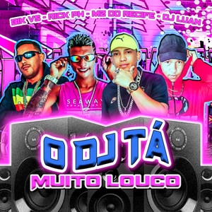O Dj Tá Muito Louco (Explicit)