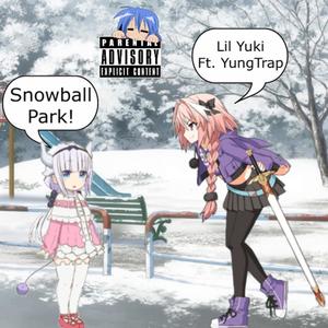 Snowball Park (feat. YungTrap) (Explicit)