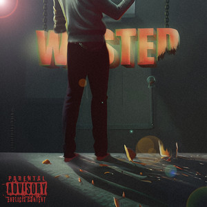 Wasted (Explicit)