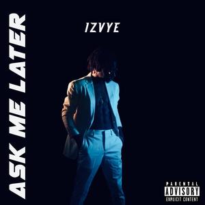 Ask Me Later: The Album (Extended Version) [Explicit]