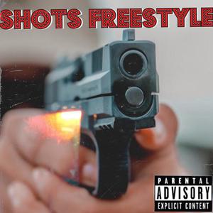 Shots Freestyle (Explicit)