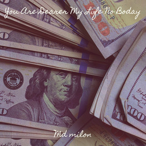 You Are Dearer My Life No Boday (Explicit)