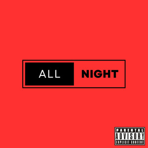 All Night (Explicit)