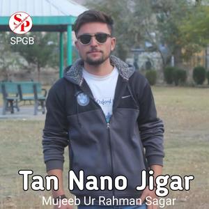 Tan Nano Jigar (feat. Mujeeb Ur Rahman Sagar)