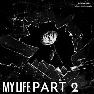 My Life, Pt. 2 (feat. Justin Cesena) (Explicit)