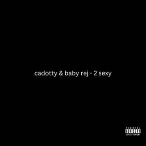2 SEXY (feat. Baby Rej) (Explicit)
