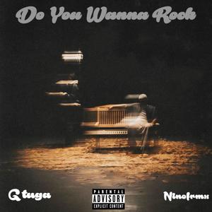 Do You Wanna Rock (feat. Ninofrmx|Explicit)