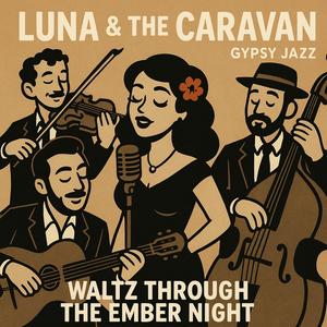 Waltz Through the Ember Night (feat. Luna & the Caravan)