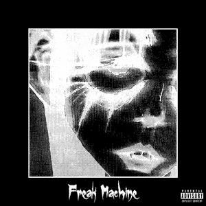 Freak Machine (Explicit)