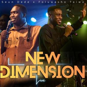 New Dimension (feat. Foluwasho Taiwo) (Live)