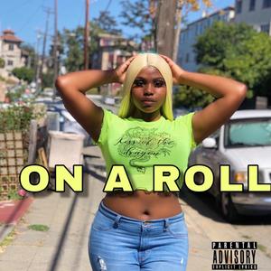 On A Roll (Explicit)