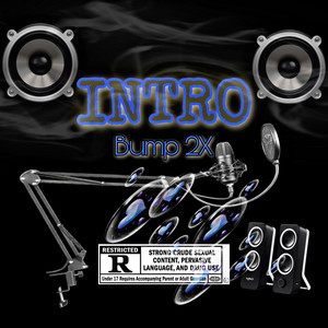 Bump 2X INTRO (Explicit)